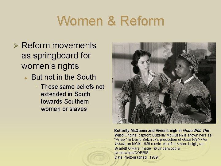 Women & Reform Ø Reform movements as springboard for women’s rights l But not