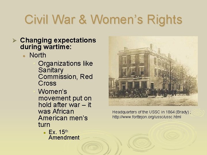 Civil War & Women’s Rights Ø Changing expectations during wartime: l North • Organizations