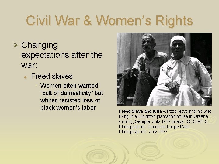 Civil War & Women’s Rights Ø Changing expectations after the war: l Freed slaves