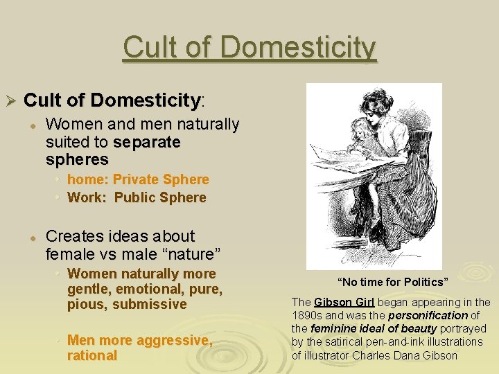 Cult of Domesticity Ø Cult of Domesticity: l Women and men naturally suited to