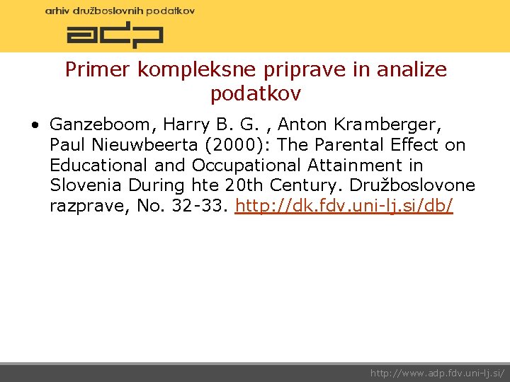 Primer kompleksne priprave in analize podatkov • Ganzeboom, Harry B. G. , Anton Kramberger,