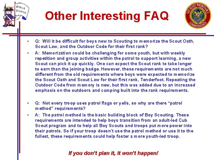Other Interesting FAQ • • Q: Will it be difficult for boys new to