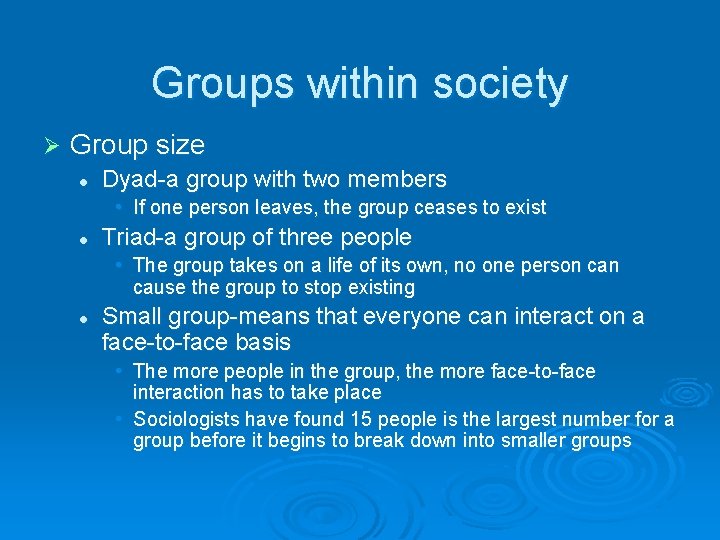 Groups within society Ø Group size l Dyad-a group with two members • If
