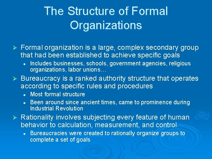The Structure of Formal Organizations Ø Formal organization is a large, complex secondary group