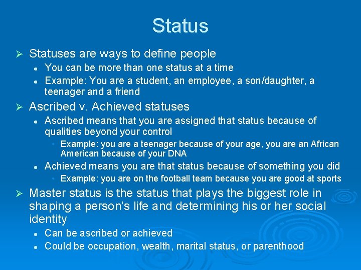 Status Ø Statuses are ways to define people l l Ø You can be