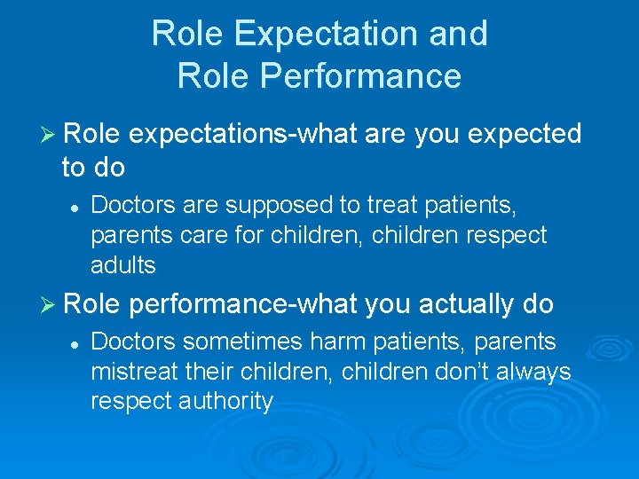Role Expectation and Role Performance Ø Role expectations-what are you expected to do l