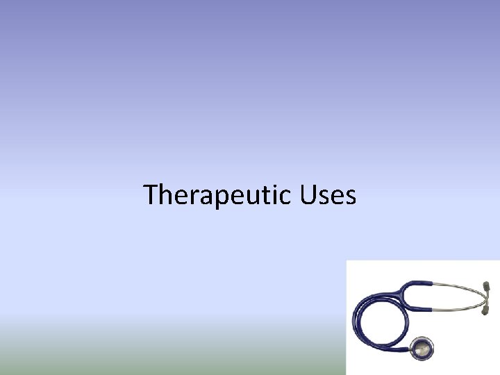 Therapeutic Uses 