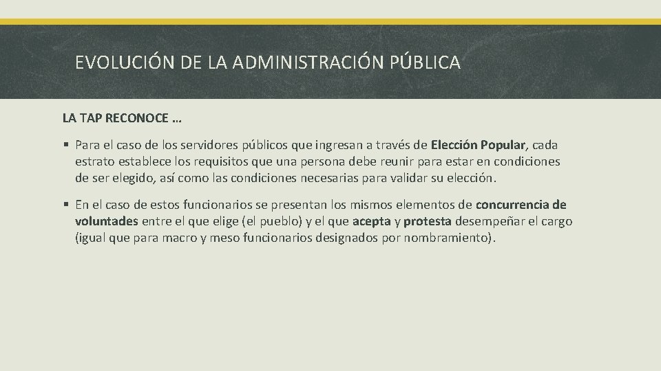 EVOLUCIÓN DE LA ADMINISTRACIÓN PÚBLICA LA TAP RECONOCE … § Para el caso de