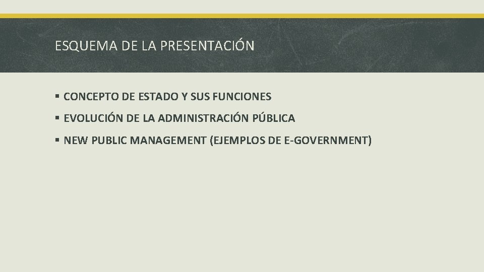 ESQUEMA DE LA PRESENTACIÓN § CONCEPTO DE ESTADO Y SUS FUNCIONES § EVOLUCIÓN DE