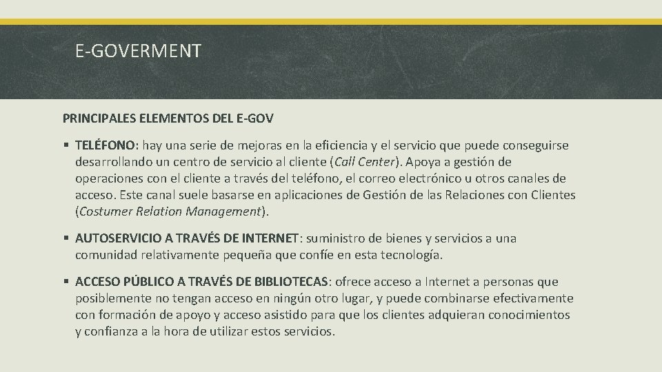 E-GOVERMENT PRINCIPALES ELEMENTOS DEL E-GOV § TELÉFONO: hay una serie de mejoras en la