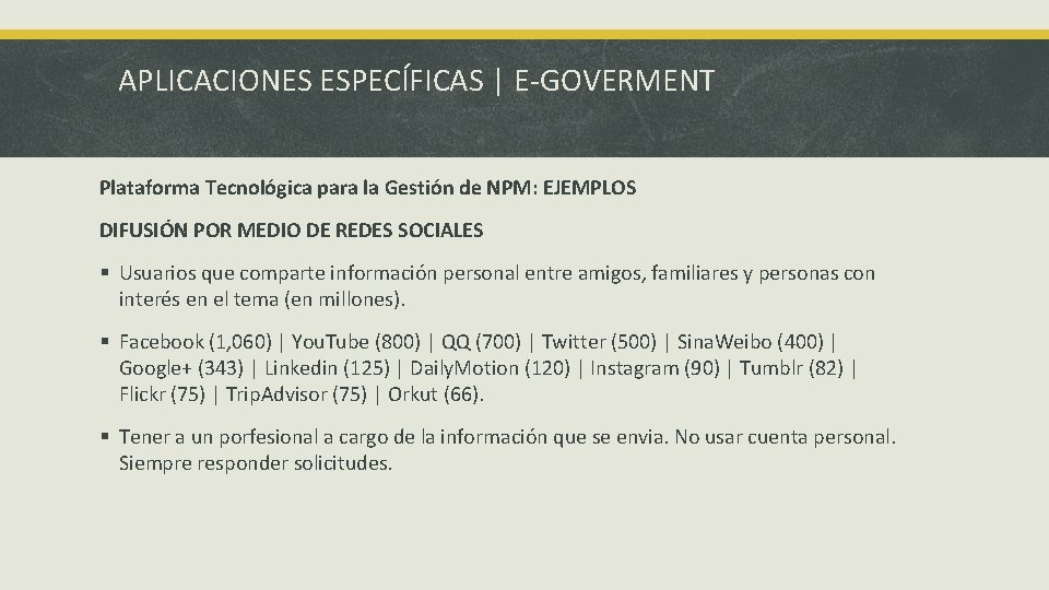 APLICACIONES ESPECÍFICAS | E-GOVERMENT Plataforma Tecnológica para la Gestión de NPM: EJEMPLOS DIFUSIÓN POR