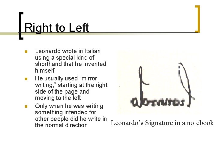 Right to Left n n n Leonardo wrote in Italian using a special kind