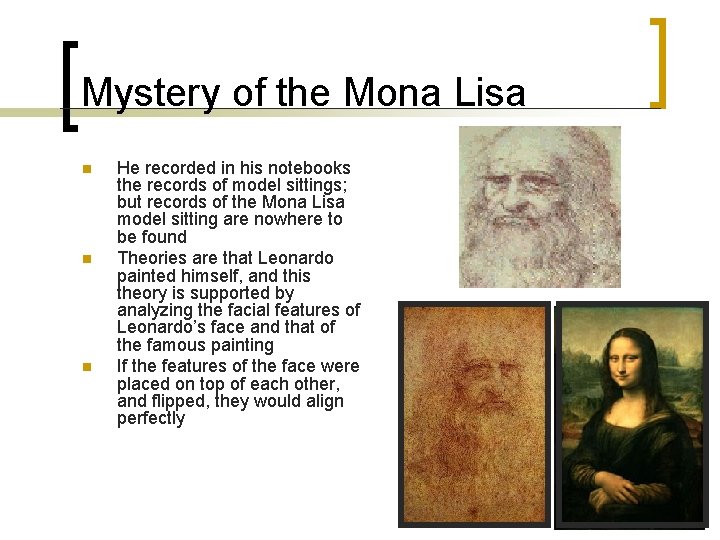 Mystery of the Mona Lisa n n n He recorded in his notebooks the