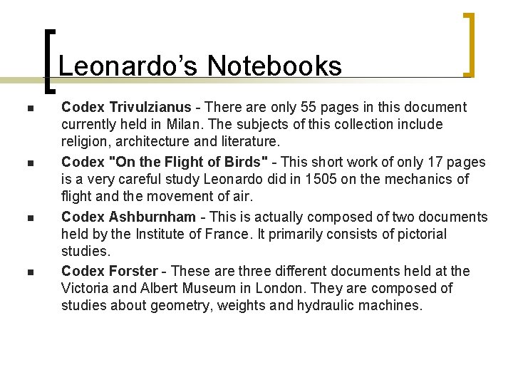 Leonardo’s Notebooks n n Codex Trivulzianus - There are only 55 pages in this