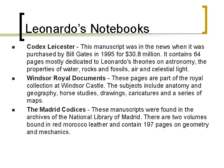 Leonardo’s Notebooks n n n Codex Leicester - This manuscript was in the news