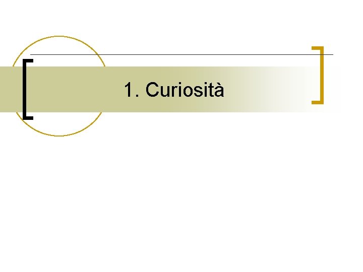 1. Curiosità 