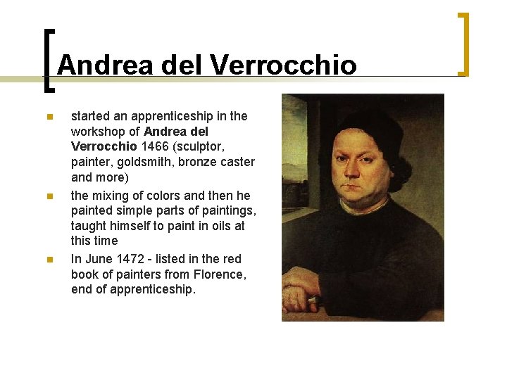 Andrea del Verrocchio n n n started an apprenticeship in the workshop of Andrea