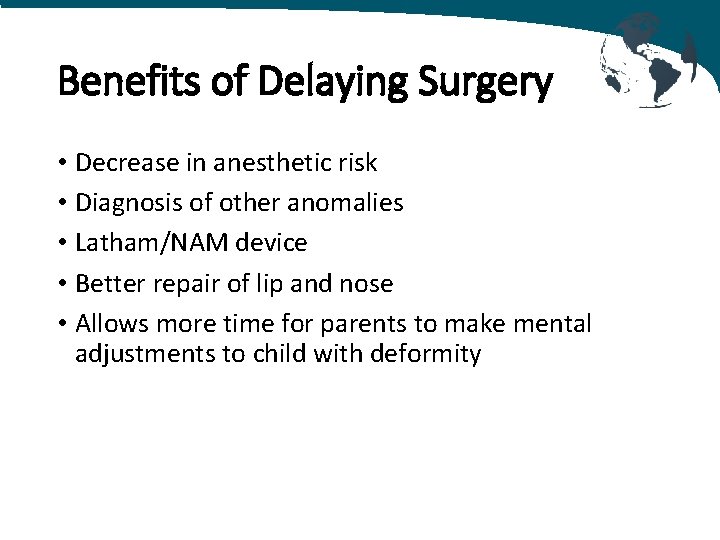 Benefits of Delaying Surgery • Decrease in anesthetic risk • Diagnosis of other anomalies