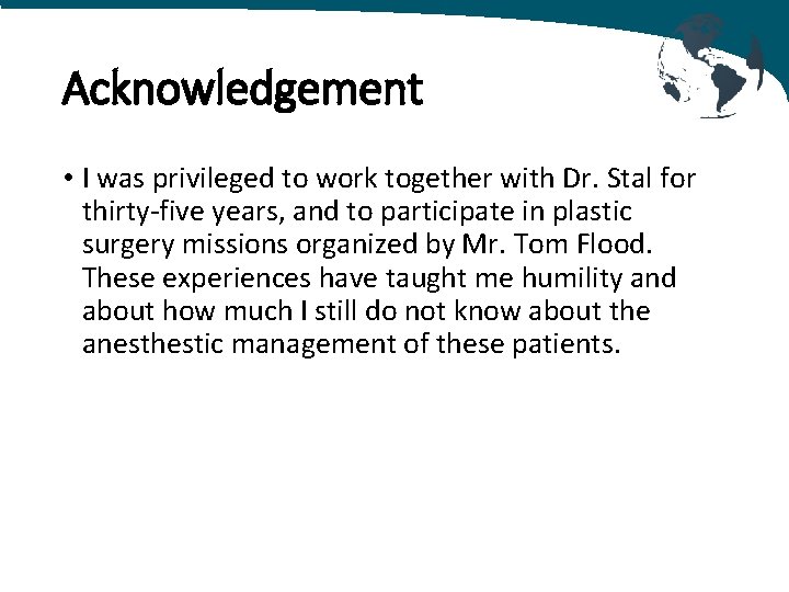 Acknowledgement • I was privileged to work together with Dr. Stal for thirty-five years,
