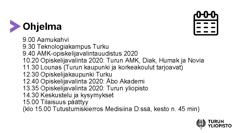 Ohjelma 9. 00 Aamukahvi 9. 30 Teknologiakampus Turku 9. 40 AMK-opiskelijavalintauudistus 2020 10. 20