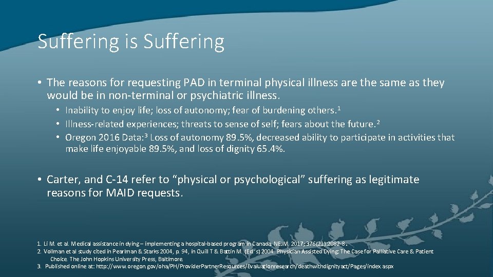 Suffering is Suffering • The reasons for requesting PAD in terminal physical illness are