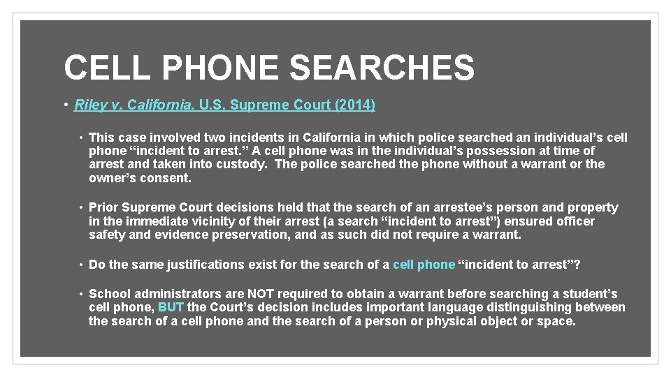 CELL PHONE SEARCHES • Riley v. California, U. S. Supreme Court (2014) • This