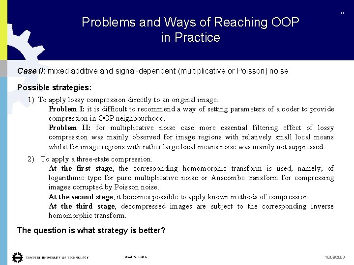 11 Problems and Ways of Reaching OOP in Practice Case II: mixed additive and