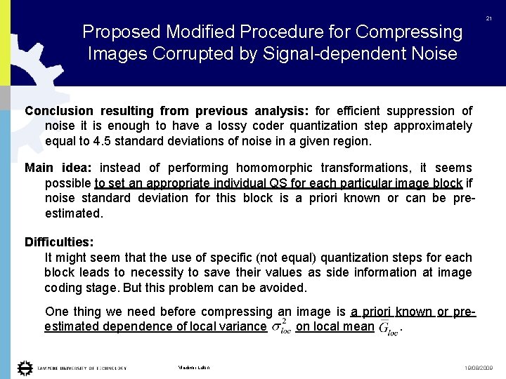 21 Proposed Modified Procedure for Compressing Images Corrupted by Signal-dependent Noise Conclusion resulting from