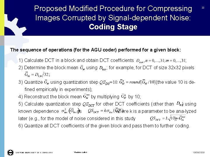 Proposed Modified Procedure for Compressing Images Corrupted by Signal-dependent Noise: Coding Stage 22 The