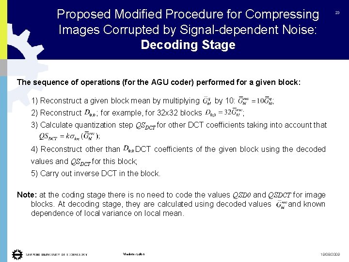 Proposed Modified Procedure for Compressing Images Corrupted by Signal-dependent Noise: Decoding Stage 23 The