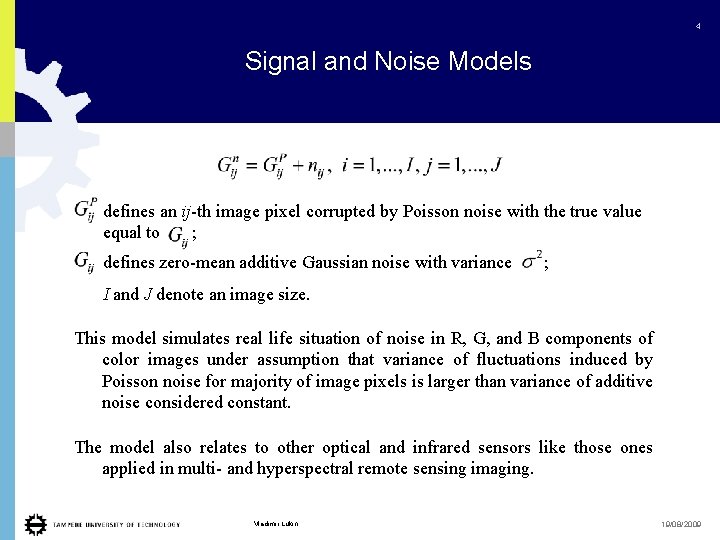 4 Signal and Noise Models defines an ij-th image pixel corrupted by Poisson noise