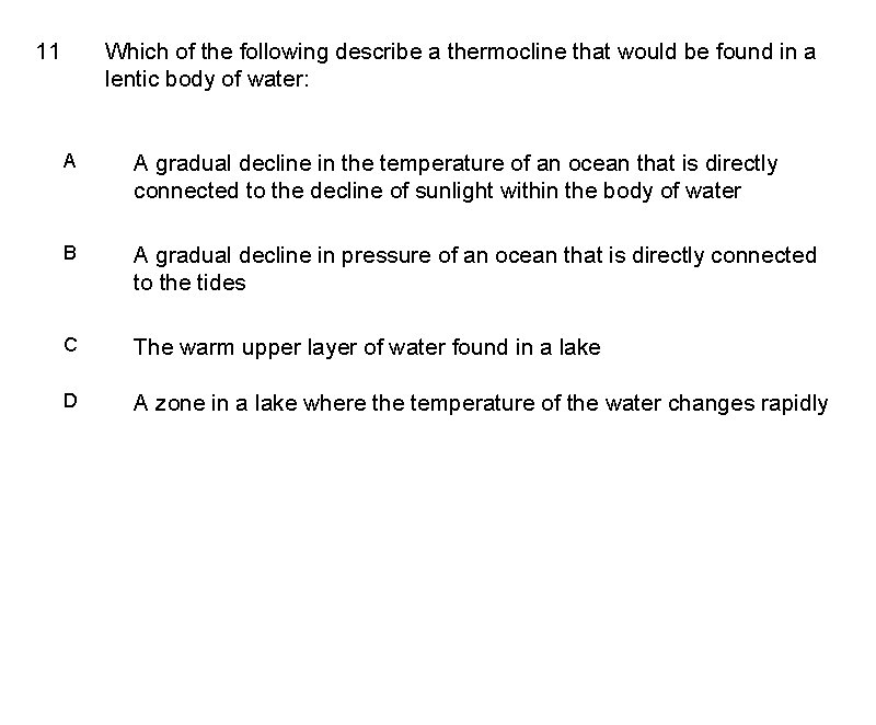 11 Which of the following describe a thermocline that would be found in a