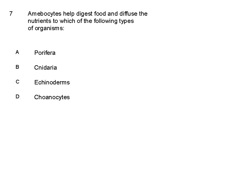 7 Amebocytes help digest food and diffuse the nutrients to which of the following