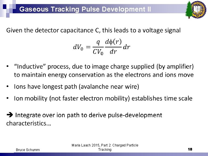 Gaseous Tracking Pulse Development II Bruce Schumm Maria Laach 2015, Part 2: Charged Particle