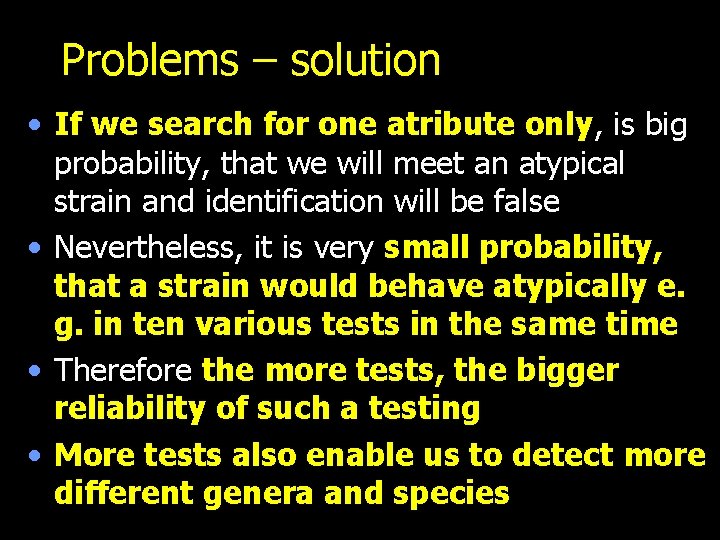 Problems – solution • If we search for one atribute only, is big probability,