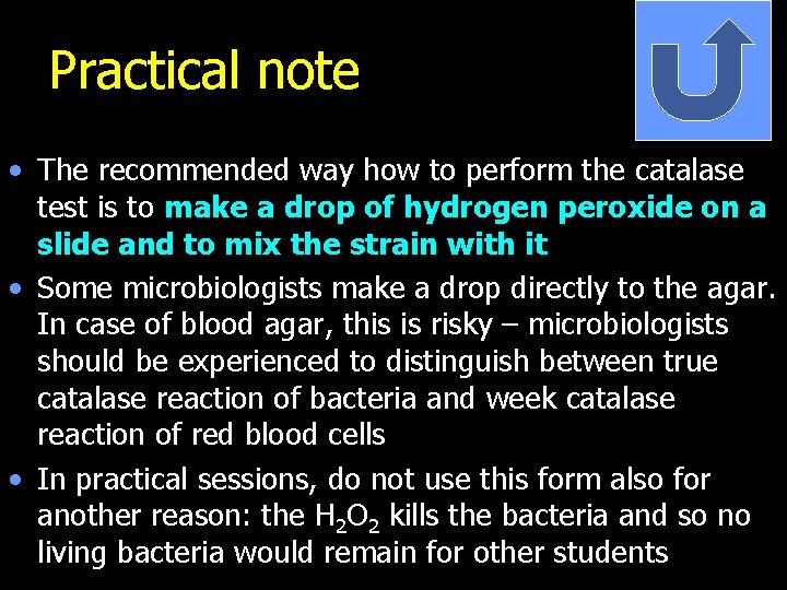 Practical note • The recommended way how to perform the catalase test is to