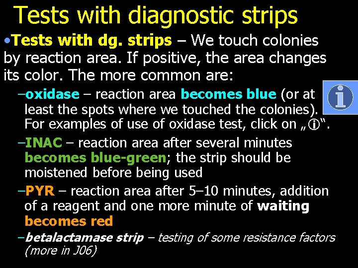 Tests with diagnostic strips • Tests with dg. strips – We touch colonies by