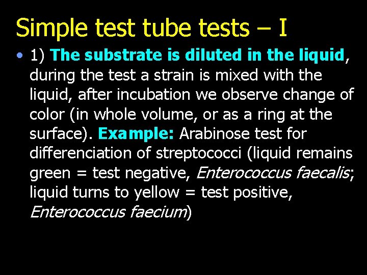 Simple test tube tests – I • 1) The substrate is diluted in the