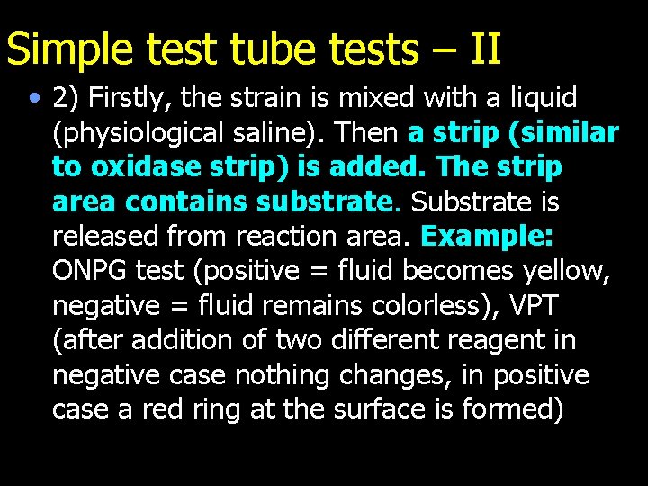 Simple test tube tests – II • 2) Firstly, the strain is mixed with