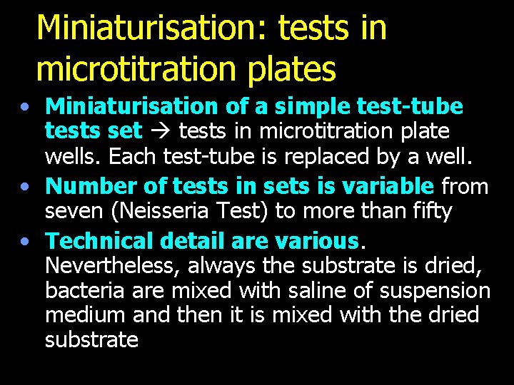 Miniaturisation: tests in microtitration plates • Miniaturisation of a simple test-tube tests set tests