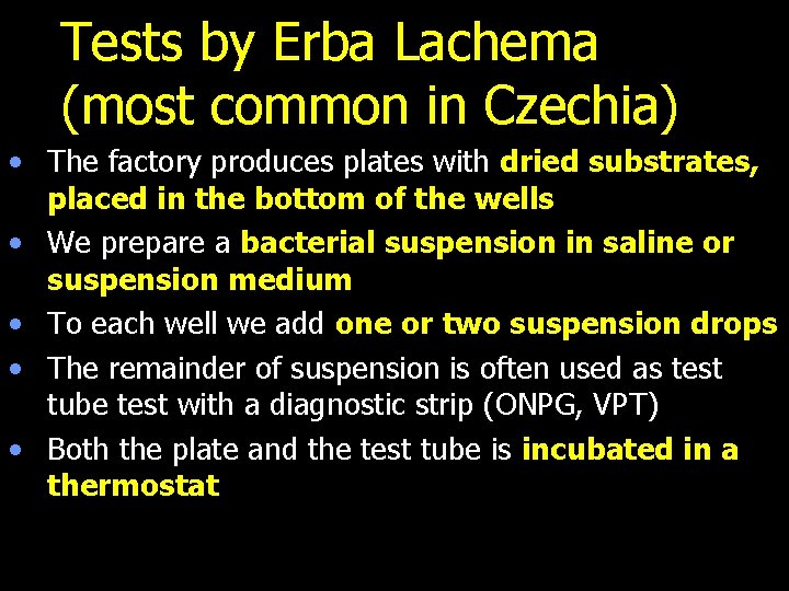 Tests by Erba Lachema (most common in Czechia) • The factory produces plates with