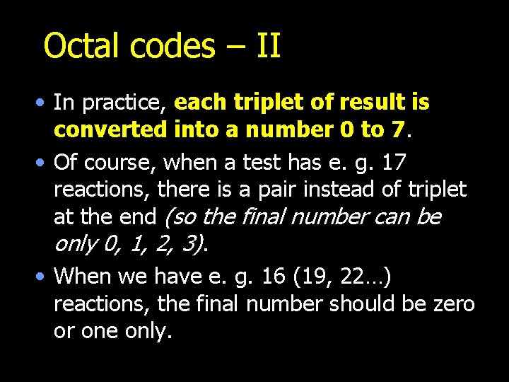 Octal codes – II • In practice, each triplet of result is converted into
