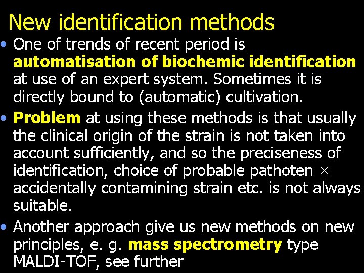 New identification methods • One of trends of recent period is automatisation of biochemic