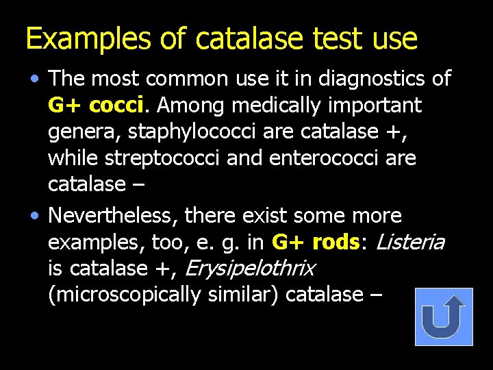 Examples of catalase test use • The most common use it in diagnostics of