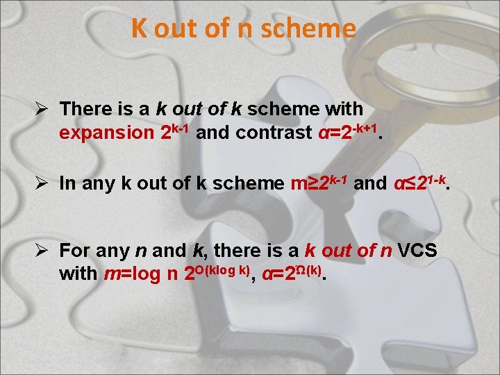 K out of n scheme Ø There is a k out of k scheme