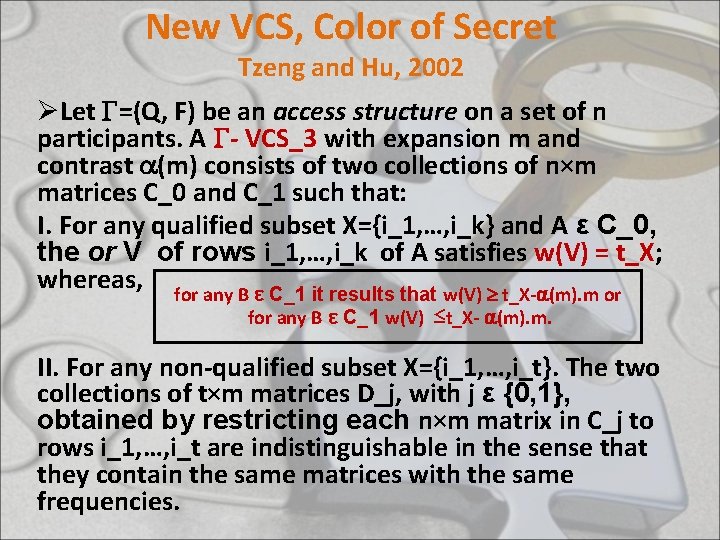 New VCS, Color of Secret Tzeng and Hu, 2002 ØLet =(Q, F) be an