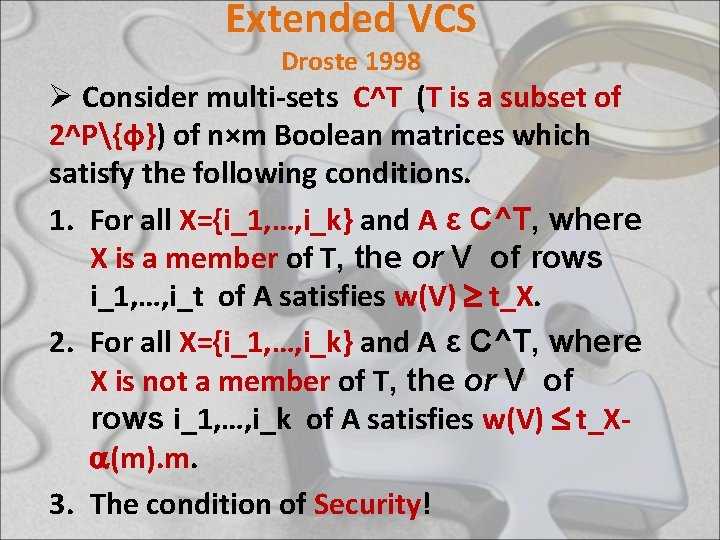 Extended VCS Droste 1998 Ø Consider multi-sets C^T (T is a subset of 2^P{ф})