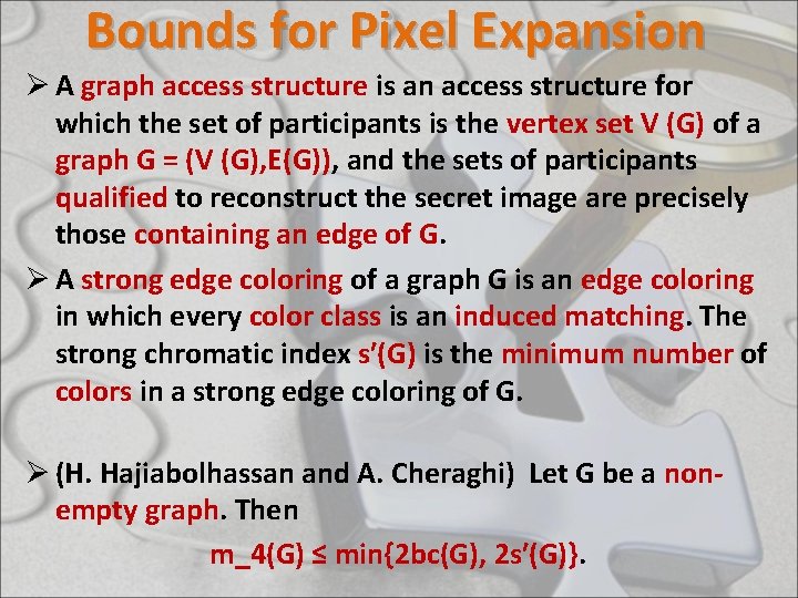Bounds for Pixel Expansion Ø A graph access structure is an access structure for