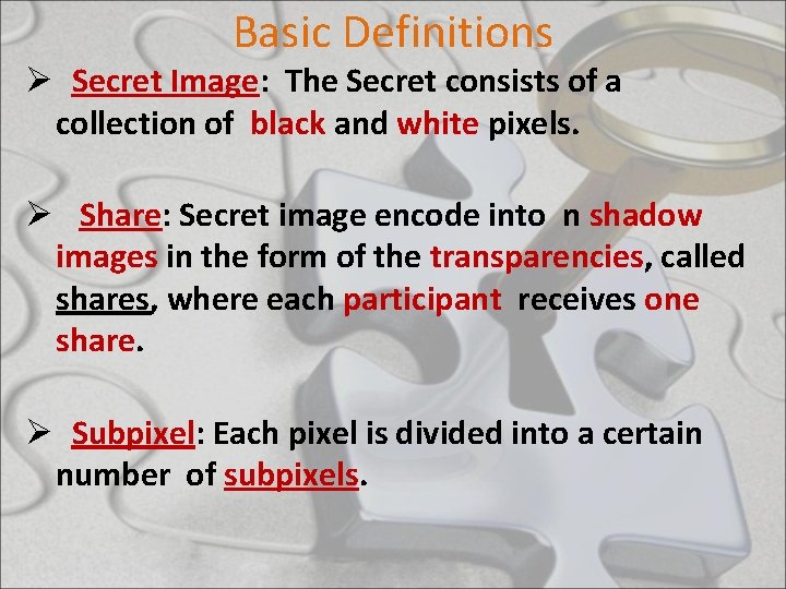 Basic Definitions Ø Secret Image: The Secret consists of a collection of black and