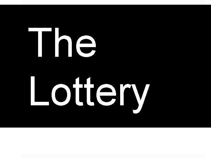 The Lottery 